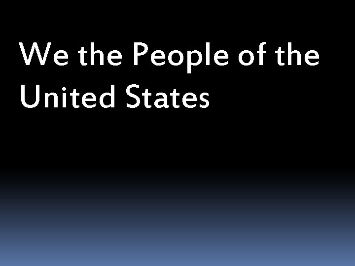 We the People of the United States 