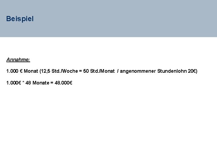 Beispiel Exkurs Scheinselbstständigkeit Annahme: 1. 000 € Monat (12, 5 Std. /Woche = 50