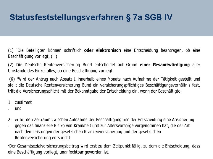 Statusfeststellungsverfahren § 7 a SGB IV 