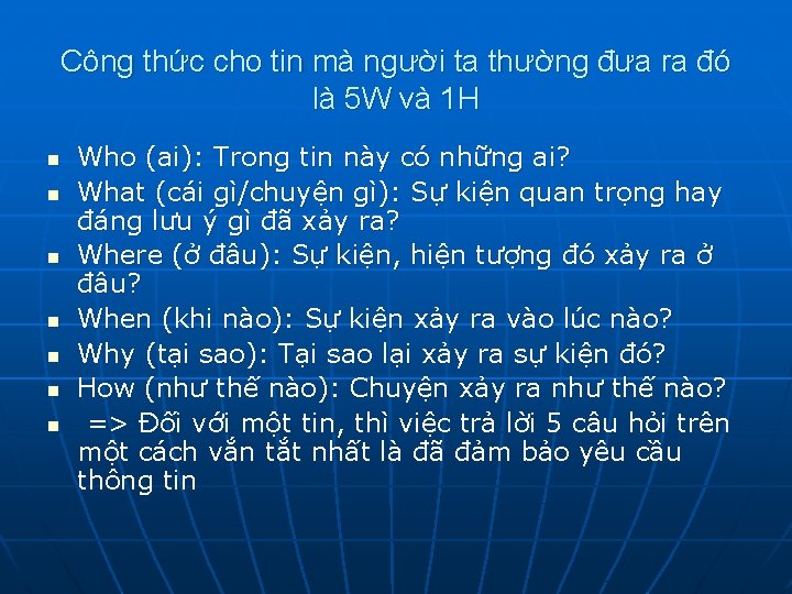 Công thức cho tin mà người ta thường đưa ra đó là 5 W