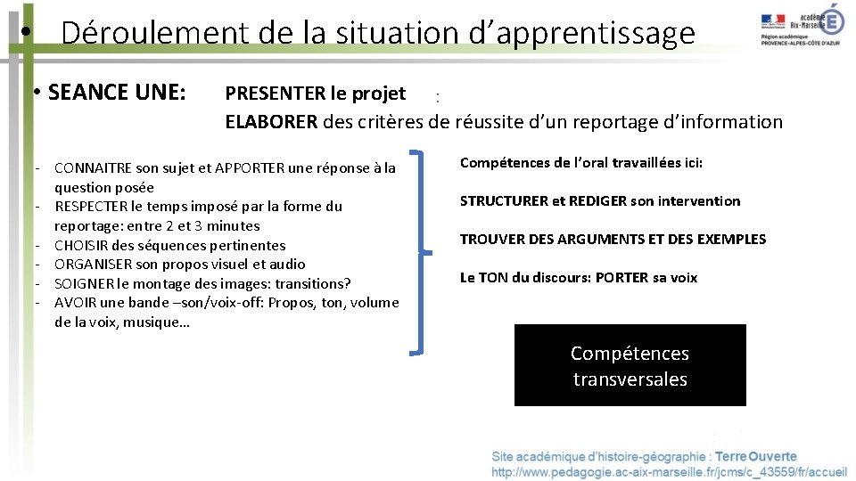  • Déroulement de la situation d’apprentissage • SEANCE UNE: PRESENTER le projet ELABORER