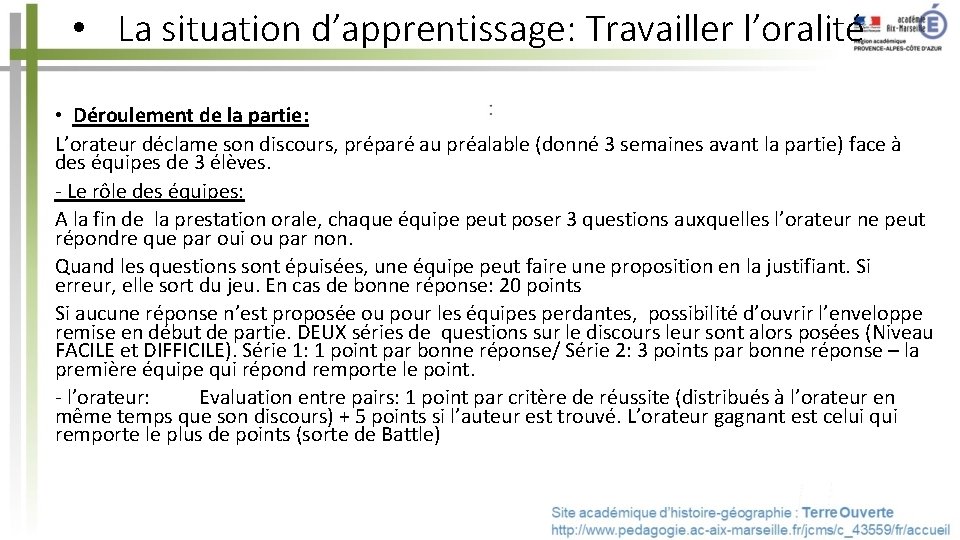  • La situation d’apprentissage: Travailler l’oralité • Déroulement de la partie: L’orateur déclame