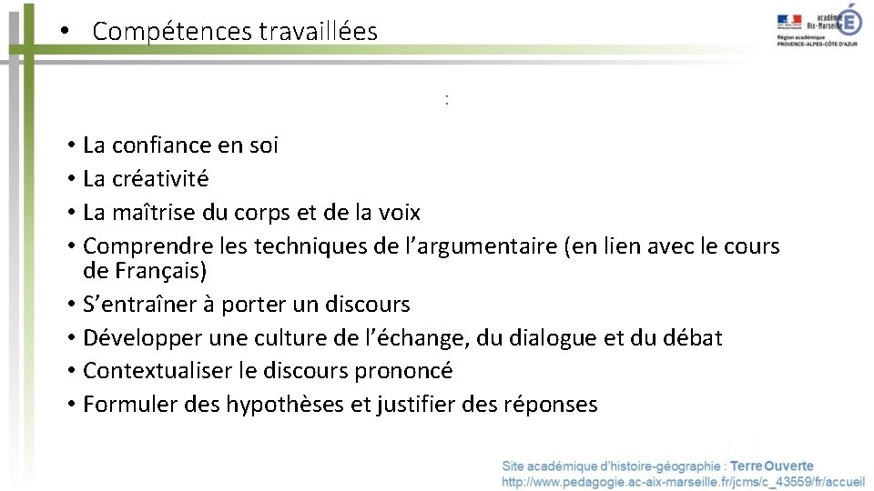  • Compétences travaillées • La confiance en soi • La créativité • La