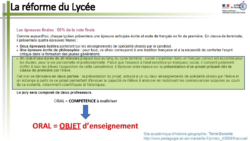 La réforme du Lycée ORAL = COMPETENCE à maîtriser ORAL = OBJET d’enseignement 