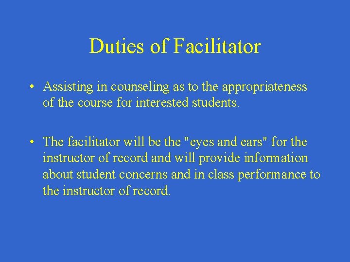 Duties of Facilitator • Assisting in counseling as to the appropriateness of the course