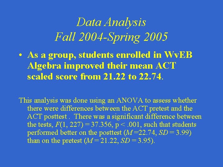 Data Analysis Fall 2004 -Spring 2005 • As a group, students enrolled in Wv.
