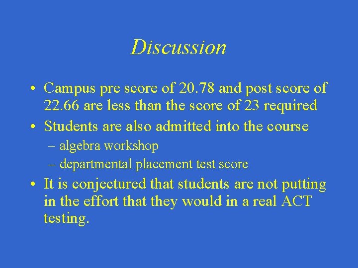 Discussion • Campus pre score of 20. 78 and post score of 22. 66
