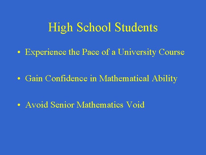 High School Students • Experience the Pace of a University Course • Gain Confidence