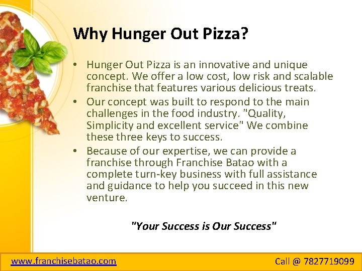 Why Hunger Out Pizza? • Hunger Out Pizza is an innovative and unique concept.