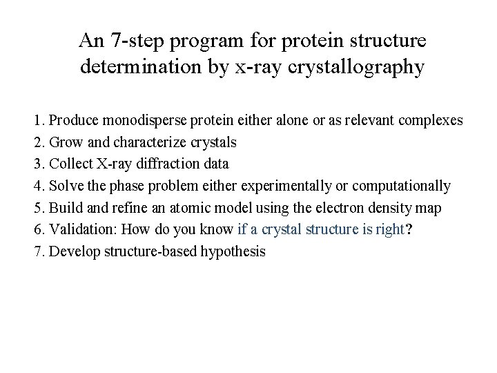 An 7 -step program for protein structure determination by x-ray crystallography 1. Produce monodisperse