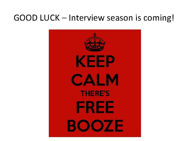 GOOD LUCK – Interview season is coming! 