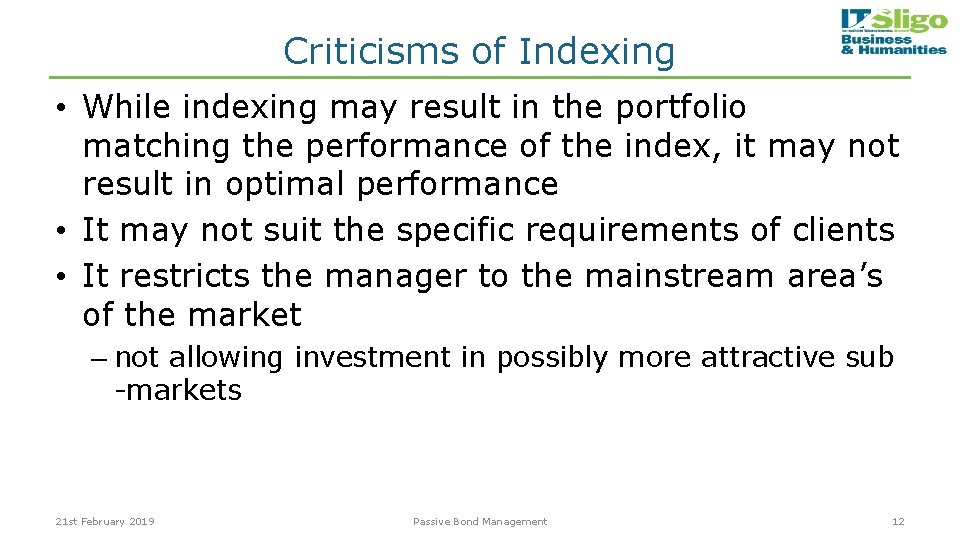 Criticisms of Indexing • While indexing may result in the portfolio matching the performance