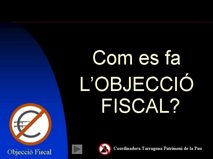 Com es fa L’OBJECCIÓ FISCAL? 