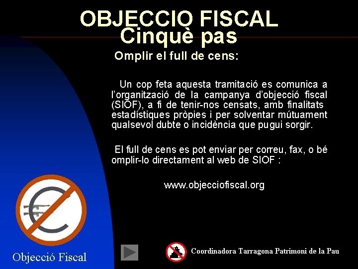 OBJECCIO FISCAL Cinquè pas Omplir el full de cens: Un cop feta aquesta tramitació