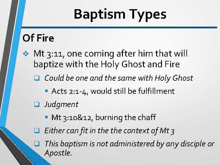 Baptism Types Of Fire v Mt 3: 11, one coming after him that will