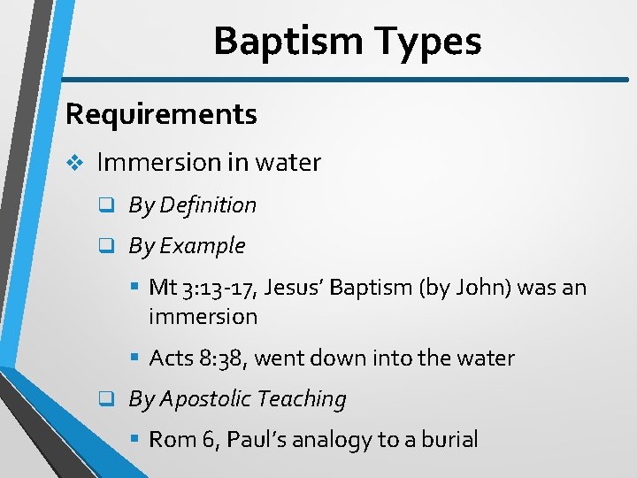 Baptism Types Requirements v Immersion in water q By Definition q By Example §