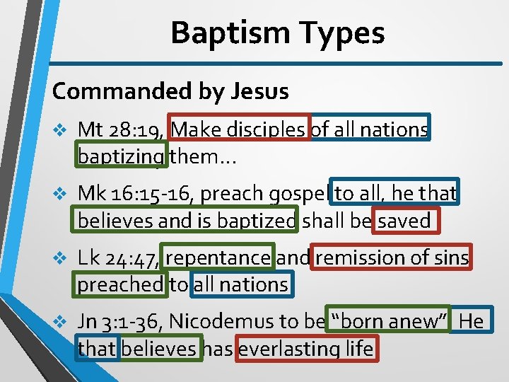 Baptism Types Commanded by Jesus v Mt 28: 19, Make disciples of all nations