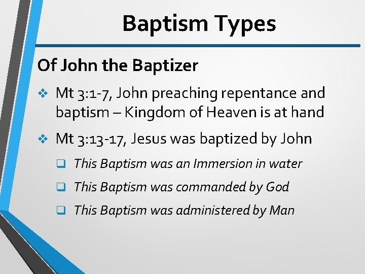 Baptism Types Of John the Baptizer v Mt 3: 1 -7, John preaching repentance