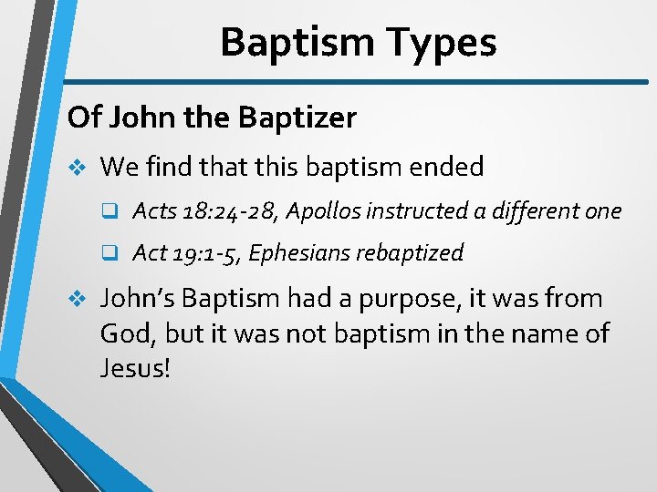 Baptism Types Of John the Baptizer v v We find that this baptism ended