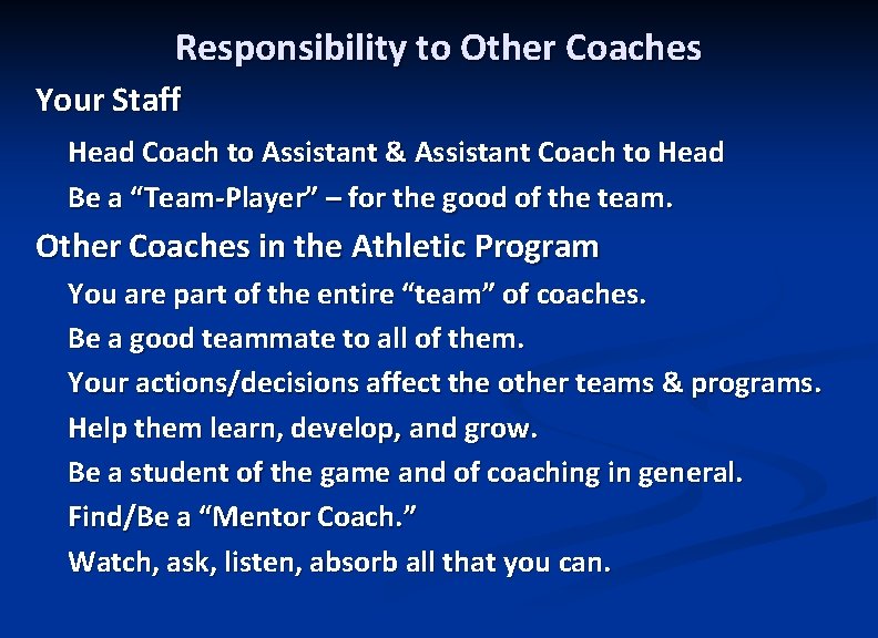 Responsibility to Other Coaches Your Staff Head Coach to Assistant & Assistant Coach to