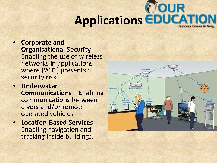 Applications • Corporate and Organisational Security – Enabling the use of wireless networks in