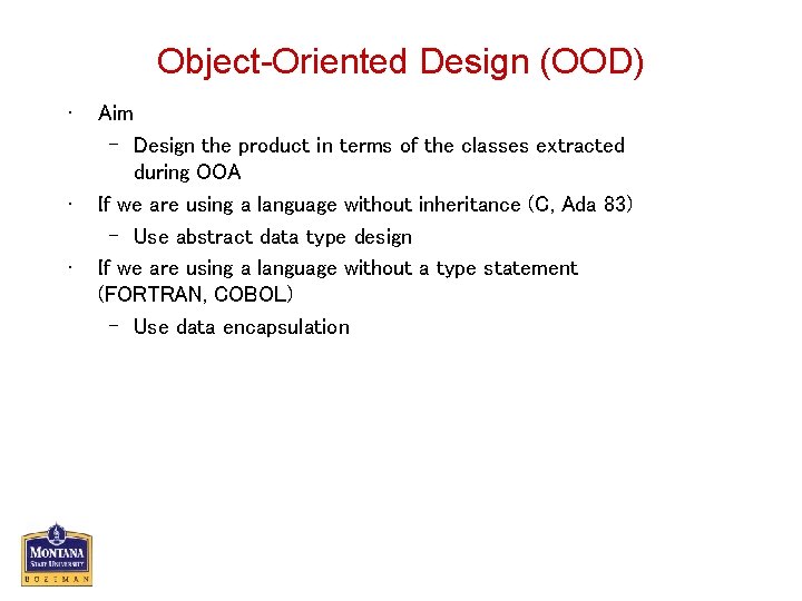 Object-Oriented Design (OOD) • • • Aim – Design the product in terms of