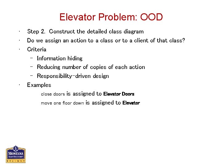 Elevator Problem: OOD • • Step 2. Construct the detailed class diagram Do we