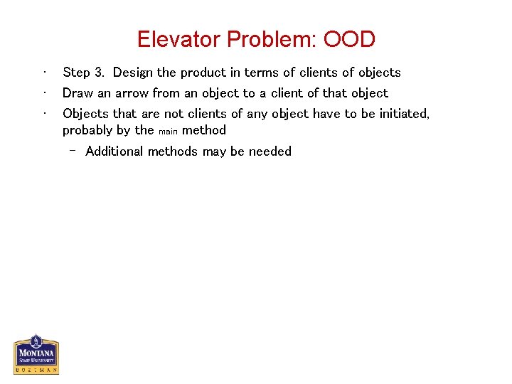 Elevator Problem: OOD • • • Step 3. Design the product in terms of