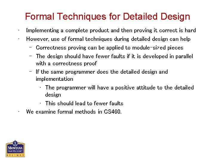 Formal Techniques for Detailed Design • • • Implementing a complete product and then