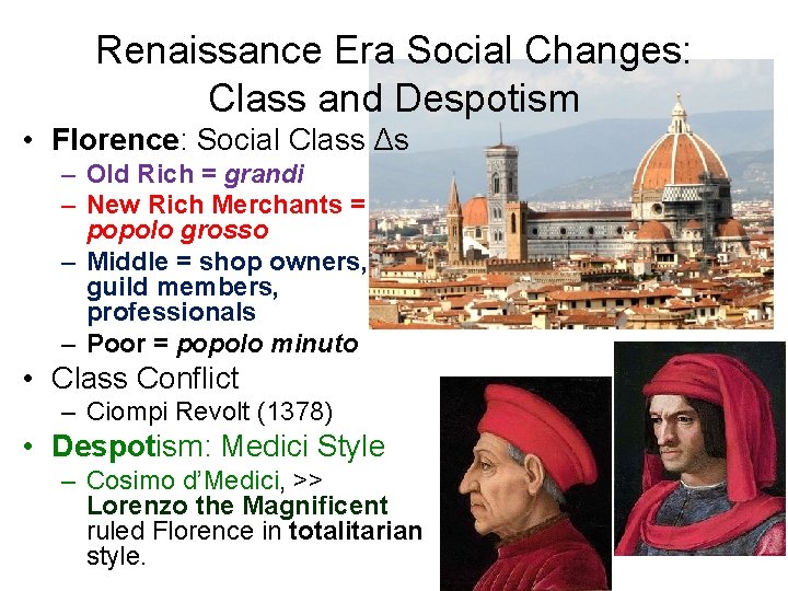 Renaissance Era Social Changes: Class and Despotism • Florence: Social Class Δs – Old
