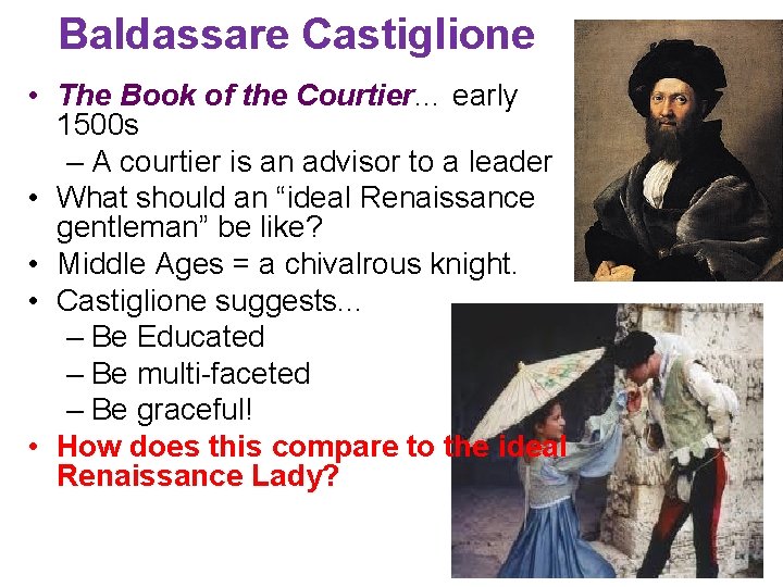 Baldassare Castiglione • The Book of the Courtier… early 1500 s – A courtier