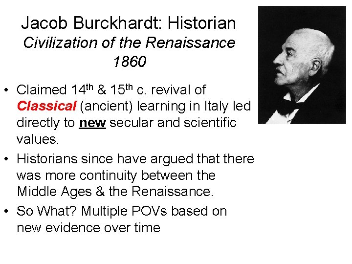 Jacob Burckhardt: Historian Civilization of the Renaissance 1860 • Claimed 14 th & 15