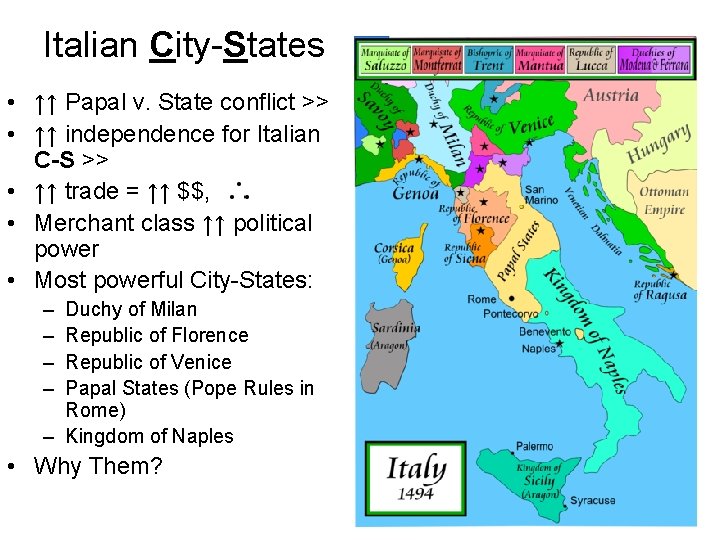Italian City-States • ↑↑ Papal v. State conflict >> • ↑↑ independence for Italian
