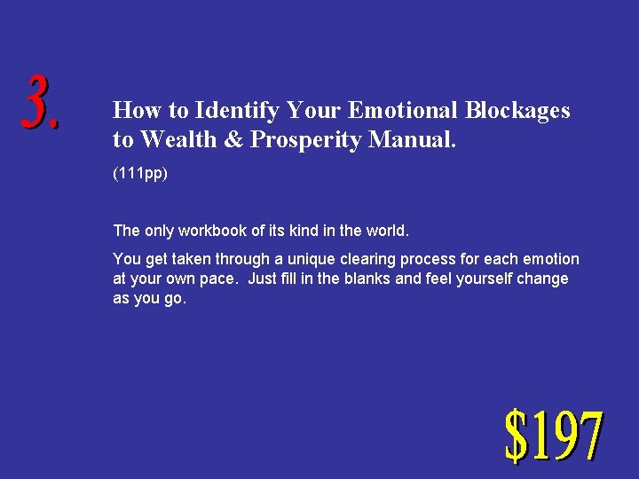 How to Identify Your Emotional Blockages to Wealth & Prosperity Manual. (111 pp) The