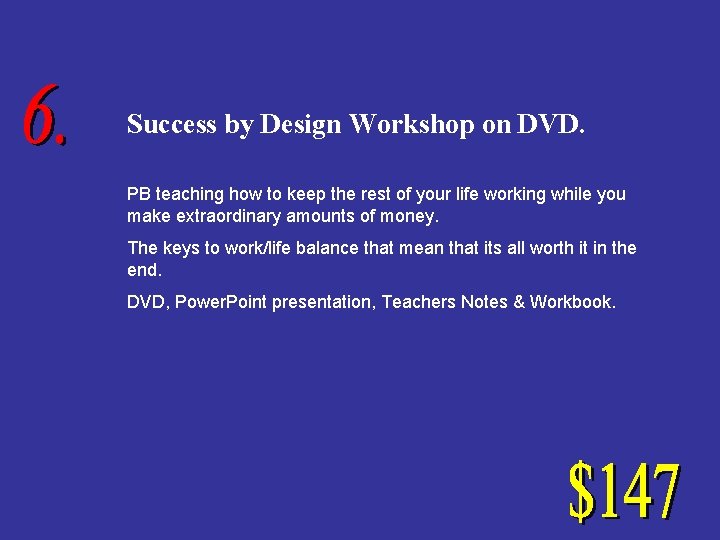 Success by Design Workshop on DVD. PB teaching how to keep the rest of