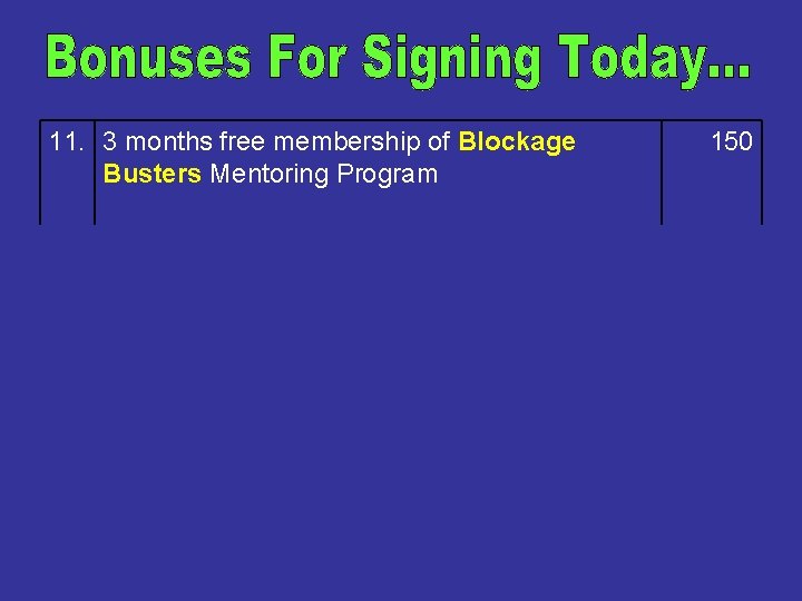 11. 3 months free membership of Blockage Busters Mentoring Program 150 
