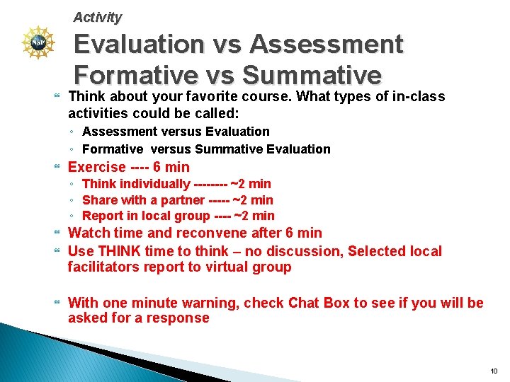 Activity Evaluation vs Assessment Formative vs Summative Think about your favorite course. What types