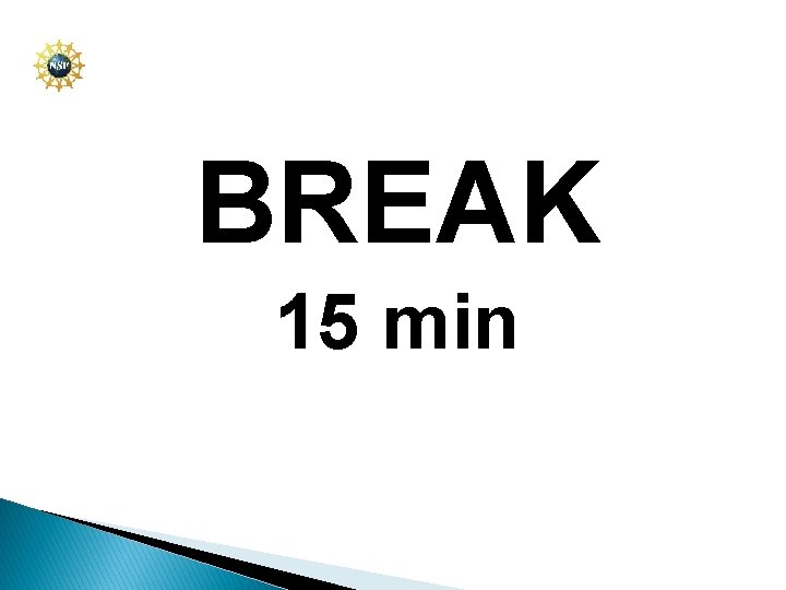 BREAK 15 min 