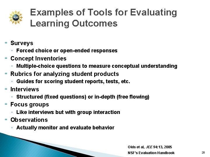 Examples of Tools for Evaluating Learning Outcomes Surveys ◦ Forced choice or open-ended responses
