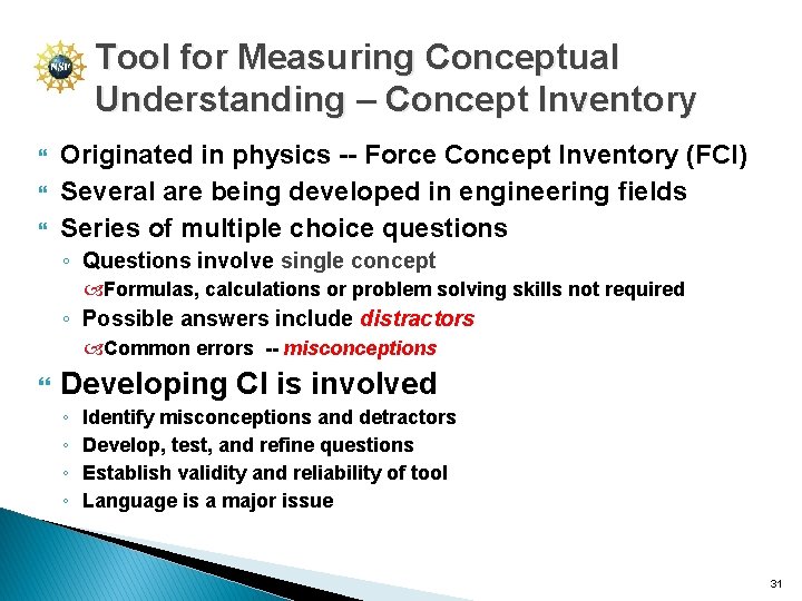 Tool for Measuring Conceptual Understanding – Concept Inventory Originated in physics -- Force Concept