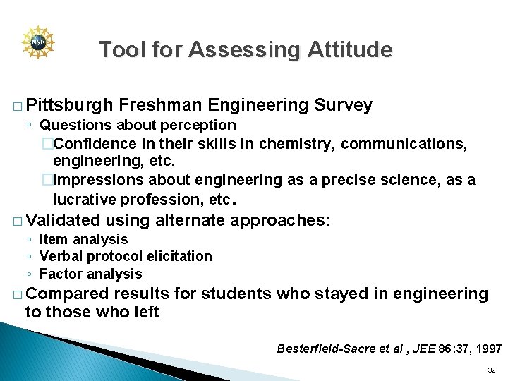 Tool for Assessing Attitude � Pittsburgh Freshman Engineering Survey ◦ Questions about perception �Confidence