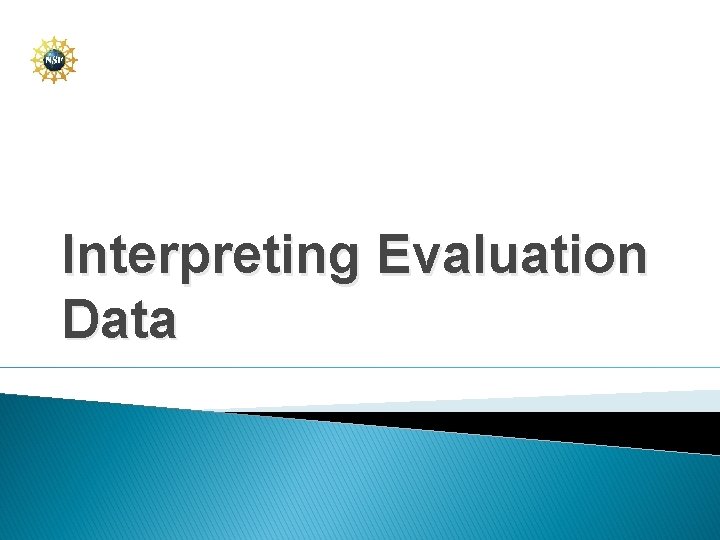 Interpreting Evaluation Data 