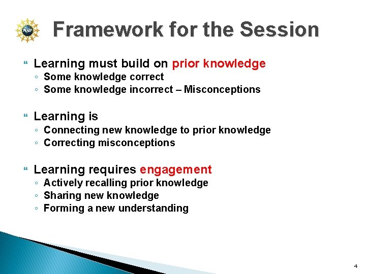 Framework for the Session Learning must build on prior knowledge ◦ Some knowledge correct
