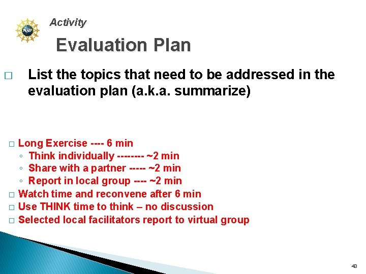 Activity Evaluation Plan � � � List the topics that need to be addressed