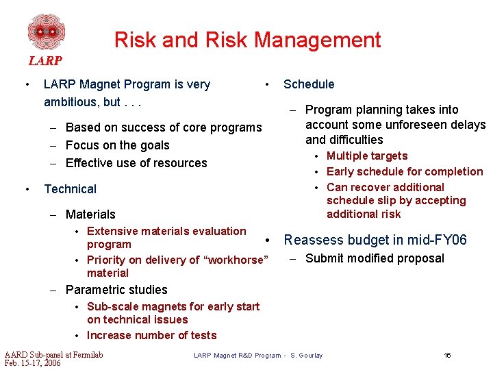 Risk and Risk Management • LARP Magnet Program is very ambitious, but. . .