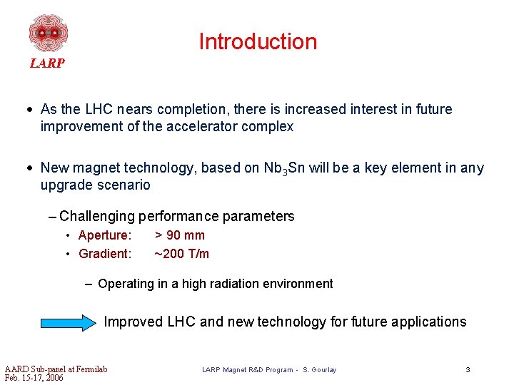 Introduction · As the LHC nears completion, there is increased interest in future improvement