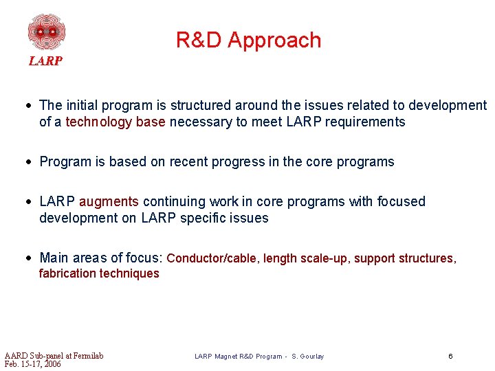 R&D Approach · The initial program is structured around the issues related to development