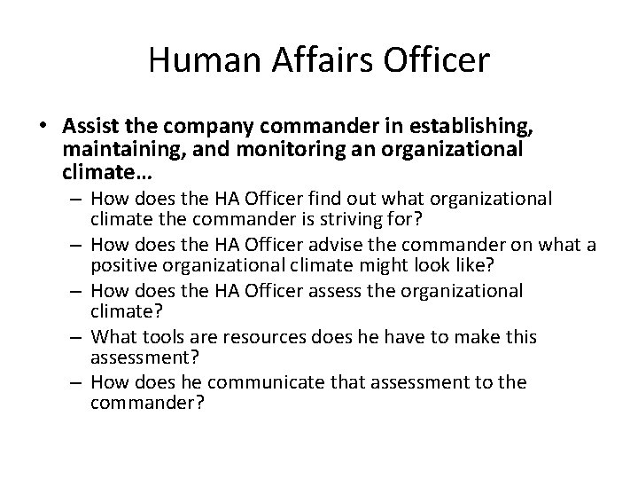 Human Affairs Officer • Assist the company commander in establishing, maintaining, and monitoring an