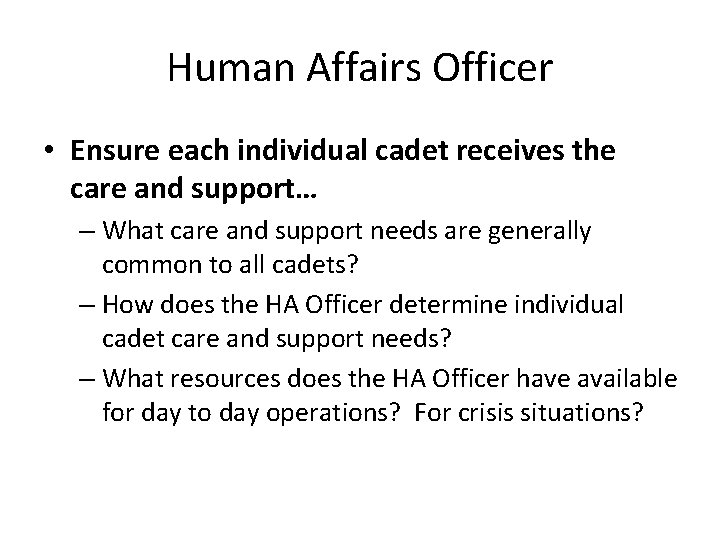 Human Affairs Officer • Ensure each individual cadet receives the care and support… –