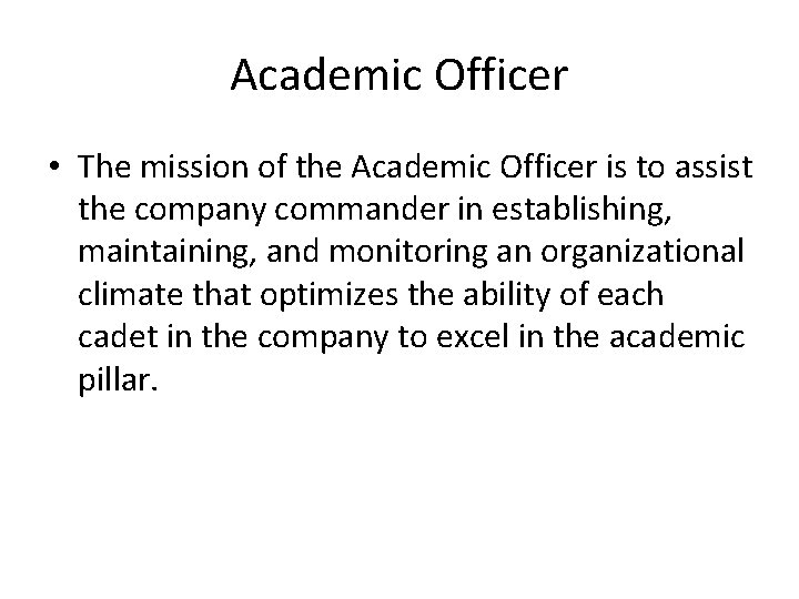 Academic Officer • The mission of the Academic Officer is to assist the company